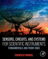 Sensors, Circuits, and Systems for Scientific Instruments: A Unified Approach 0323950663 Book Cover