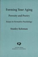 Forming Your Aging: Porosity and Poetry 0934320225 Book Cover