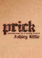 Prick: Confessions of a Tattoo Artist 1926639383 Book Cover