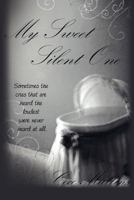 My Sweet Silent One 1613798237 Book Cover