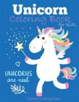 Unicorn Coloring Book for Kids: Magical Unicorn Coloring Book for Girls, Boys, and Anyone Who Loves Unicorns (Unicorns Coloring Books) 1947243365 Book Cover