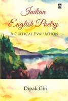 INDIAN ENGLISH POETRY:A CRITICAL EVALUATION 8195373666 Book Cover