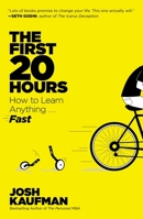 The First 20 Hours: How to Learn Anything...Fast 0670921912 Book Cover