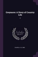 Greymore, Vol. 2 of 3: A Story of Country Life 1378937643 Book Cover