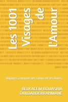 Les 1001 Visages de l'Amour: Voyages à travers les Cœurs et les Âmes (French Edition) B0CV4LK2XJ Book Cover