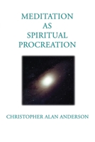 Meditation as Spiritual Procreation 1506914616 Book Cover