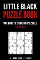 Little Black Puzzle Book: 100 Gritty Sudoku Puzzles 1975935756 Book Cover