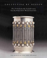 Collecting by Design: Silver and Metalwork of the Twentieth Century: The Margo Grant Walsh Collection (Houston Museum of Fine Arts) 030013892X Book Cover