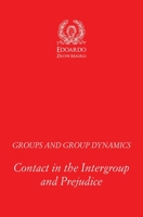 Groups and Group Dynamics: Contact in the Intergroup and Prejudice 1980300348 Book Cover