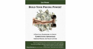Build Your Pricing Power!: A Practical Framework to Create Competitive Advantage through Pricing and Value Capture (Build Your Pricing Power Series) B0FCD3C1S1 Book Cover