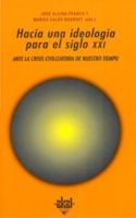 Hacia una ideología para el siglo XXI (Universitaria) (Spanish Edition) 8446009765 Book Cover