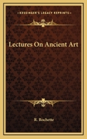 Lectures on Ancient Art 1163086800 Book Cover