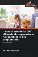 Il contributo della CBT all'ansia da separazione nei bambini in età prepuberale (Italian Edition) 6208163021 Book Cover
