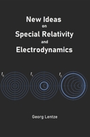 New Ideas on Special Relativity and Electrodynamics B0GYQ536MQ Book Cover