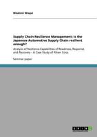 Supply Chain Resilience Management: Is the Japanese Automotive Supply Chain resilient enough? 3640849051 Book Cover
