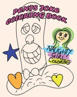 Penis Joke Coloring Book: 30 D*ck Pages To Make You #LOL For Those That Like To Color. Would Make A Perfect Gift For Any P*nis lover Or Dick Head In Your Life. 1088881556 Book Cover