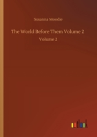 The World Before Them Volume 2: Volume 2 1514378469 Book Cover