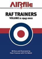 RAF Trainers. Volume 2: 1945 - 2010 0956980295 Book Cover