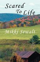 Scared to Life 1449763812 Book Cover