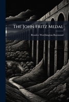 The John Fritz Medal 1024793583 Book Cover