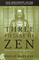 The Three Pillars of Zen: Teaching, Practice, Enlightenment 0385147864 Book Cover