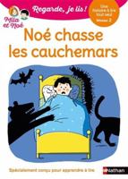 Regarde je lis ! Une histoire à lire tout seul - Noé chasse les cauchemars Niveau 2 2095015576 Book Cover