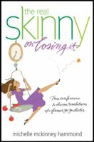 The Real Skinny on Losing It: True Confessions and Divine Revelations of a Former Yo-Yo Dieter 1414333838 Book Cover