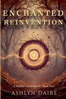 Enchanted Reinvention (The Midlife Coven) B0F62GRSGN Book Cover