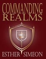 Commanding Realms: How to Live in the Commanding Realms 1470983850 Book Cover