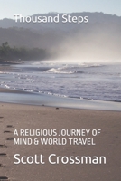 Thousand Steps : A RELIGIOUS JOURNEY of MIND and WORLD TRAVEL 1734725702 Book Cover