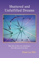 Shattered and unfulfilled Dreams 1098364643 Book Cover