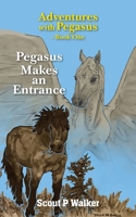 Pegasus Makes an Entrance 8794110212 Book Cover