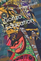 Gonzo Education 1798673754 Book Cover