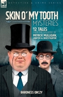 Skin O' My Tooth Mysteries: 12 Tales from the Casebook of Patrick Mulligan, Lawyer & Investigator 1917666470 Book Cover