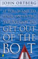 If You Want to Walk on Water, You've Got to Get Out of the Boat 0310250560 Book Cover
