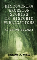 Discovering Ancestor Stories In Historic Publications: An Online Journey B0DSPW15FJ Book Cover