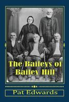 The Baileys of Bailey Hill: Early Lane County (OR) Families With Lorane Connections (Early Lane County Oregon Families with Lorane Connections) (Volume 1) 1976366674 Book Cover
