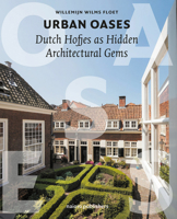 Urban Oases: Dutch Hofjes as Hidden Architectural Gems 9462086605 Book Cover