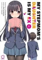 My Stepmom's Daughter Is My Ex Volume 1 1772943150 Book Cover