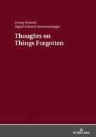 Thoughts on Things Forgotten: Recharging the Collective Memory Banks 3631738293 Book Cover