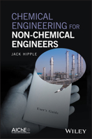 Chemical Engineering for Non-Chemical Engineers 1119169585 Book Cover