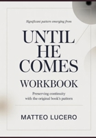 Significant Pattern emerging from Until He Comes: Preventing Continuity with the original book’s pattern B0GYQ3JG1C Book Cover