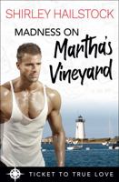 Madness on Martha's Vineyard: A True Springs Steamy Contemporary Romance 1939214394 Book Cover