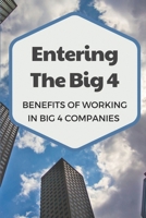 Entering The Big 4: Benefits Of Working In Big 4 Companies: Outstanding Interviewing Techniques B09BGN8GNR Book Cover