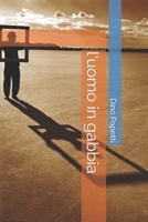 l'uomo in gabbia B0C9SDHGG3 Book Cover