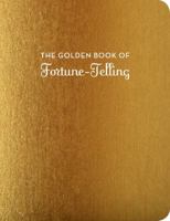 The Golden Book of Fortune-Telling 1452156913 Book Cover
