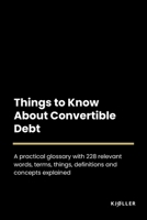 Things to Know About Convertible Debt B0C2SJ3HT1 Book Cover
