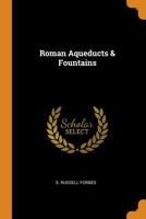 Roman Aqueducts & Fountains 1016092091 Book Cover