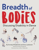 Breadth of Bodies: Discussing Disability in Dance 0998247812 Book Cover