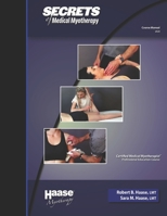 Secrets of Medical Myotherapy 1729137180 Book Cover